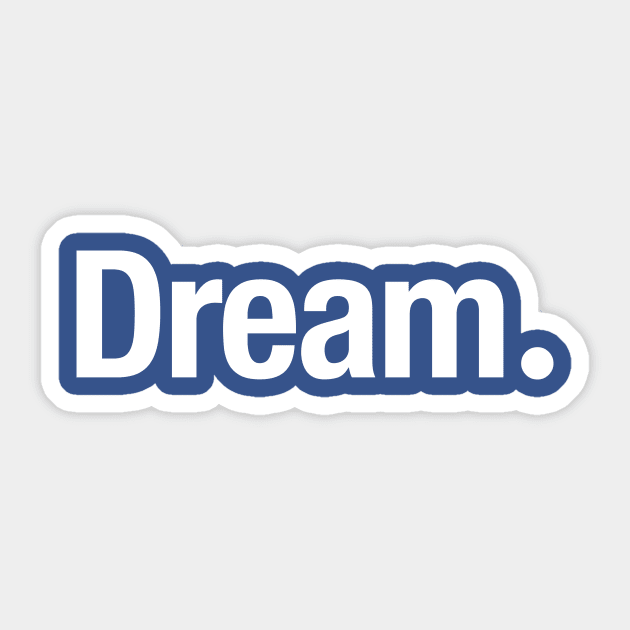 Dream. Sticker by TheAllGoodCompany